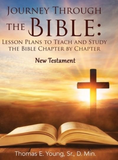 Cover for Thomas Young · Journey Through the Bible Lesson Plans to Teach and Study the Bible Chapter by Chapter (Book) (2023)