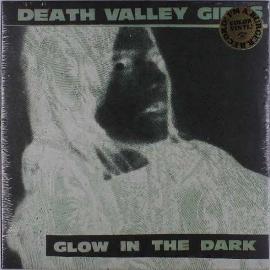 Cover for Death Valley Girls · Glow In The Dark (COLOR VINYL) (LP) [Coloured edition] (2019)