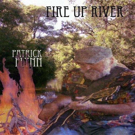 Cover for Patrick Flynn · Fire Up River (CD) (2009)