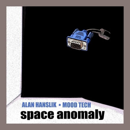 Cover for Alan Hanslik · Space Anomaly (CD) (2020)