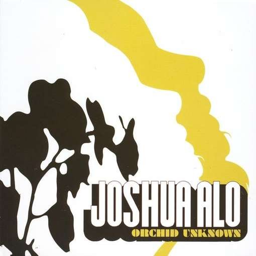 Cover for Joshua Alo · Orchid Unknown (CD) (2012)