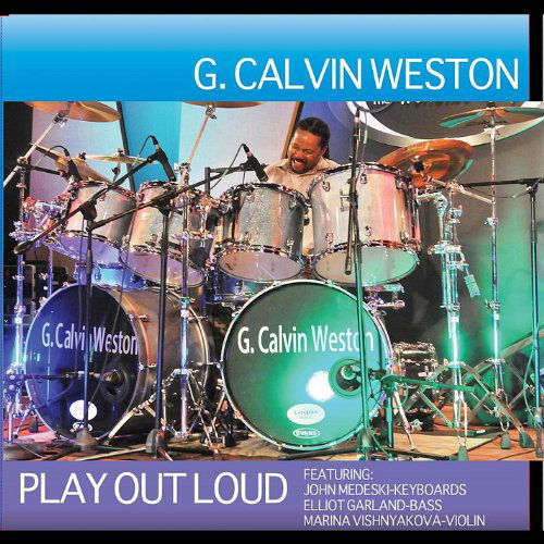 Cover for G. Calvin Weston · Play out Loud (CD) (2012)