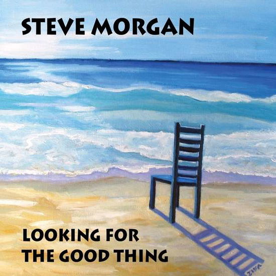 Looking for the Good Thing - Steve Morgan - Music -  - 0887516586439 - May 10, 2013