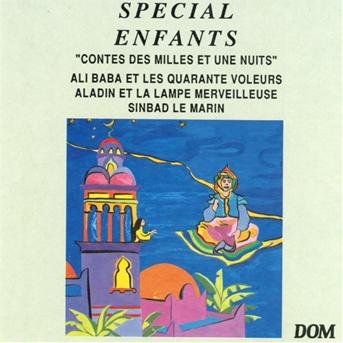 Contes Des Milles et Unenuits - Ali Baba et Les Quarante Volurs - Aladin et La Lampe Merveilleuse? - Special Enfants - Music - DOM - 3254872010439 - 