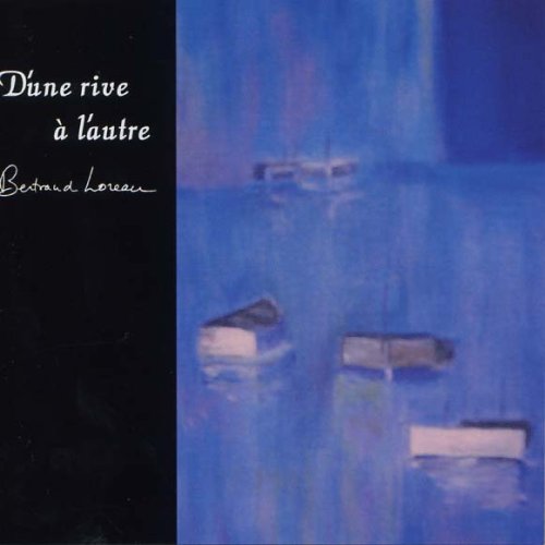 Cover for Bertrand Loreau · D'une Rive a L'auture (CD) (2006)