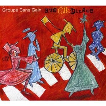 Cover for Groupe Sans Gain · Rue Folk Dingue (CD) (2009)