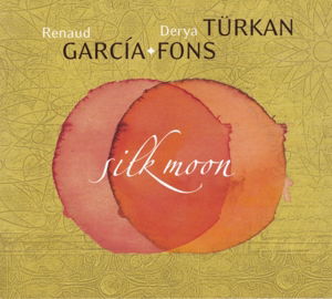 Cover for Renaud &amp; Der Garcia Fons · Silk Moon (CD) (2015)