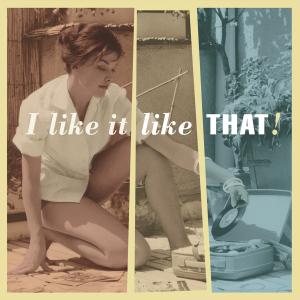 Various Artists · I Like It Like That! (CD) (2012)