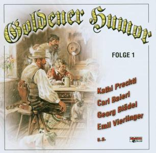 Goldener Humor 1 - Prechtl / Baierl / Blädel/+ - Muzyka - BOGNER - 4012897104439 - 7 stycznia 2003