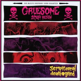Cover for Gruesome Stuff Relish · Sempiternal Death Grind (CD) (2013)