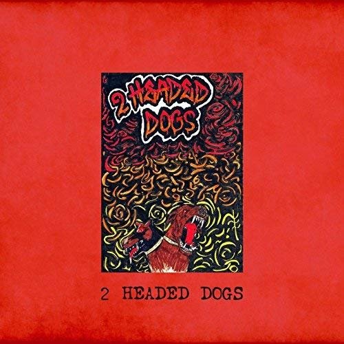 2 Headed Dogs - Two Headed Dogs - Musikk - NASONI - 4260107842439 - 10. november 2016