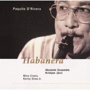 Cover for Paquito D'rivera · Habanera (CD) [Japan Import edition] (2021)