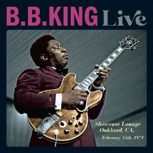Cover for B.B. King · Live: Showcase Lounge, Oakland, Ca, February 15th.1971 (CD) [Japan Import edition] (2022)