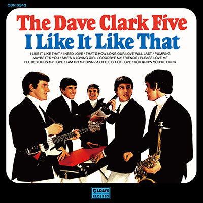 I Like It Like That - Dave Clark Five - Muzyka - Oldays Records - 4582239485439 - 22 maja 2018