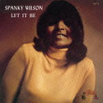 Cover for Spanky Wilson · Let It Be &lt;limited&gt; (CD) [Japan Import edition] (2006)