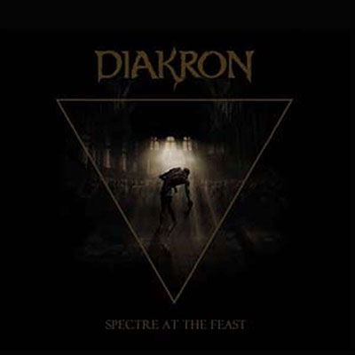 Cover for Diakron · Spectre at the Feast (CD) (2022)