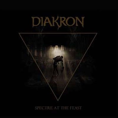 Diakron · Spectre at the Feast (CD) (2022)