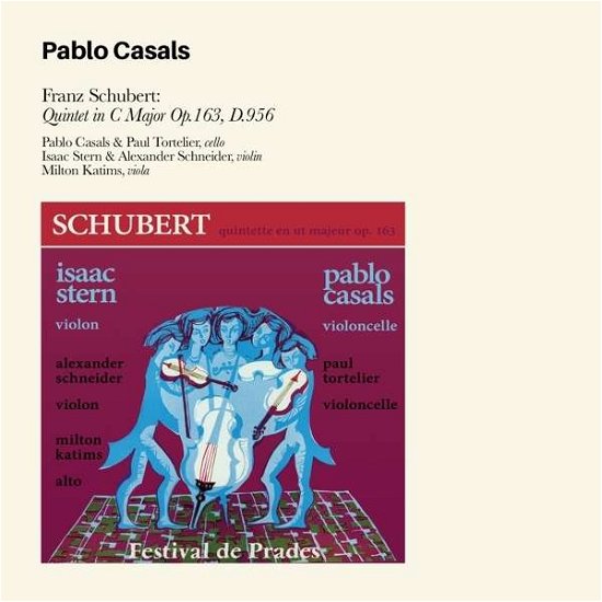 Franz Schubert: Quintet In C Major Op 163, D.956 + 4 Bonus Tracks - Pablo Casals - Musik - AMV11 (IMPORT) - 8436563180439 - 9. juni 2017