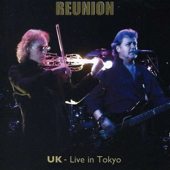 Cover for U.k. · Reunion Uk: Live In Tokyo (CD) (2013)