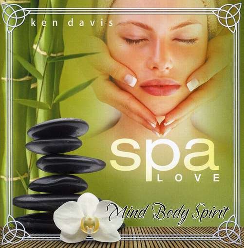 Cover for Ken Davis · Spa Love:Mind Body Spirit (CD) (2011)