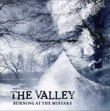 Cover for Valley · Valley - Burning At The Mistake (CD) [EP edition] (2006)