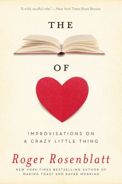 Cover for Roger Rosenblatt · The Book of Love: Improvisations on a Crazy Little Thing (Paperback Book) (2016)