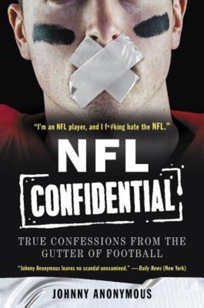 Cover for Johnny Anonymous · NFL Confidential: True Confessions from the Gutter of Football (Paperback Book) (2016)