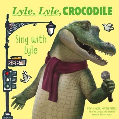 Cover for Bernard Waber · Lyle, Lyle, Crocodile: Sing with Lyle (Board book) (2022)