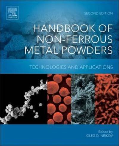Cover for Neikov, Oleg D (Institute for Problems of Material Science, Kiev, Ukraine) · Handbook of Non-Ferrous Metal Powders: Technologies and Applications (Hardcover bog) (2018)