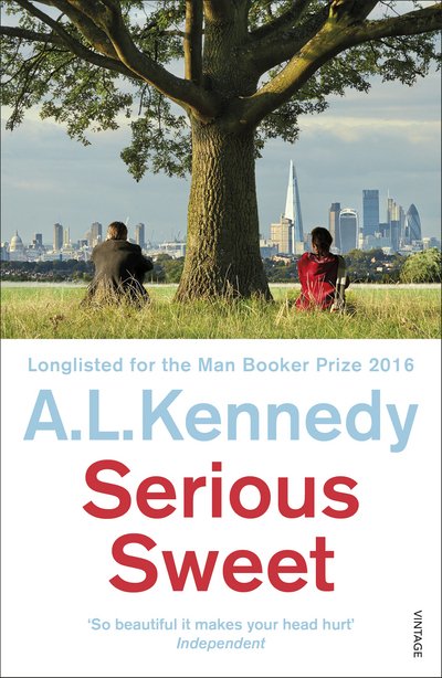 A.L. Kennedy · Serious Sweet (Taschenbuch) (2017)