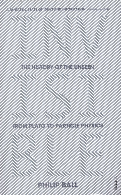 Cover for Philip Ball · Invisible: The History of the Unseen from Plato to Particle Physics (Taschenbuch) (2015)