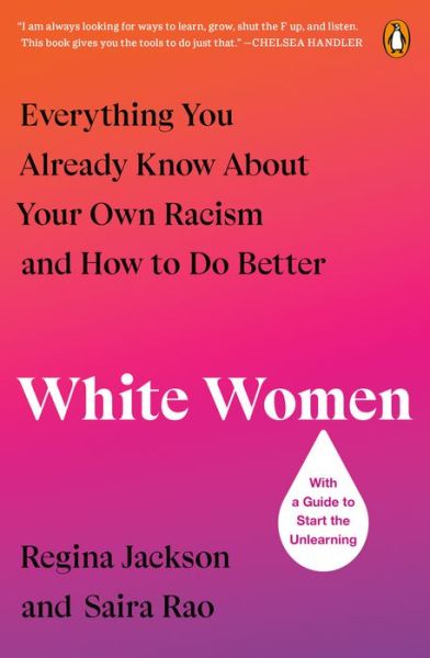 Cover for Regina Jackson · White Women: Everything You Already Know About Your Own Racism and How to Do Better (Paperback Book) (2022)