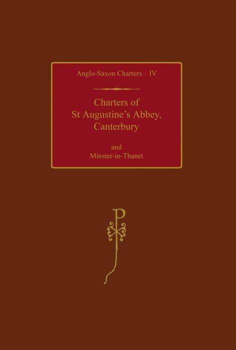 Cover for Charters of St Augustine's Abbey, Canterbury and Minster-in-Thanet - Anglo-Saxon Charters (Gebundenes Buch) (1995)