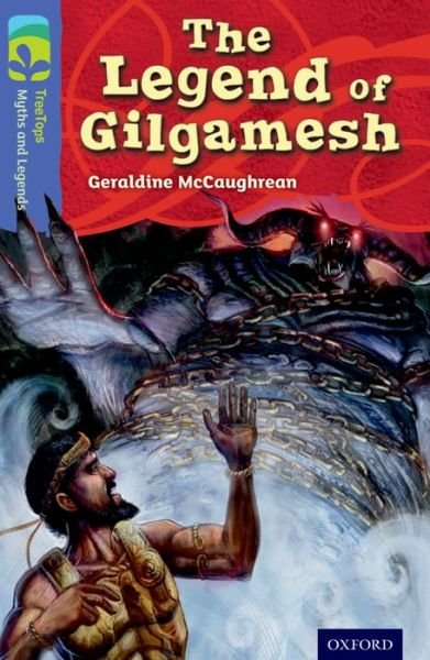 Cover for Geraldine McCaughrean · Oxford Reading Tree TreeTops Myths and Legends: Level 17: The Legend Of Gilgamesh - Oxford Reading Tree TreeTops Myths and Legends (Paperback Book) (2014)