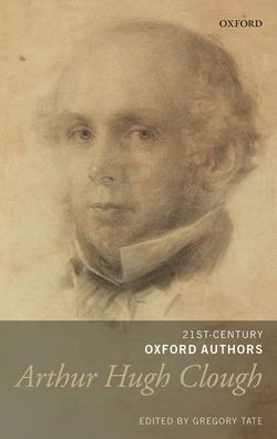 Arthur Hugh Clough: Selected Writings - 21st-Century Oxford Authors -  - Bøker - Oxford University Press - 9780198813439 - 29. september 2020