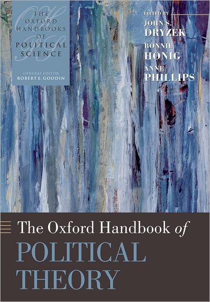 Cover for Dryzek, John S (Professor of Social and Political Theory, Australian National University) · The Oxford Handbook of Political Theory - Oxford Handbooks (Taschenbuch) (2008)