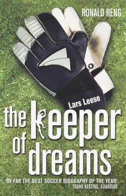 Keeper of Dreams: One Man's Controversial Story of Life in the English Premiership - Ronald Reng - Książki - Vintage Publishing - 9780224064439 - 5 sierpnia 2004