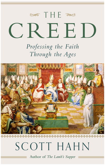 Cover for Scott W. Hahn · The Creed: Professing the Faith Through the Ages (Taschenbuch) (2017)