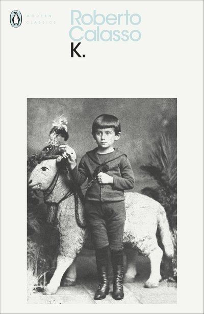 Cover for Roberto Calasso · K. - Penguin Modern Classics (Paperback Book) (2020)