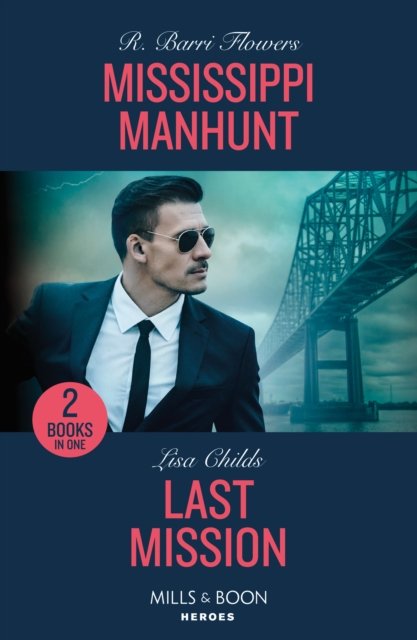 Cover for R. Barri Flowers · Mississippi Manhunt / Last Mission: Mississippi Manhunt (the Lynleys of Law Enforcement) / Last Mission (Hotshot Heroes) (Pocketbok) (2024)