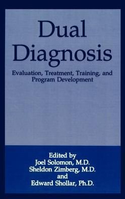 Cover for Solomon · Dual Diagnosis: Evaluation, Treatment, Training, and Program Development (Hardcover Book) [1993 edition] (1993)