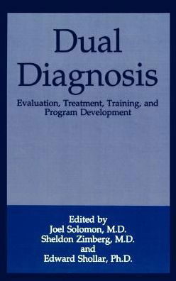 Cover for Solomon · Dual Diagnosis: Evaluation, Treatment, Training, and Program Development (Hardcover bog) [1993 edition] (1993)