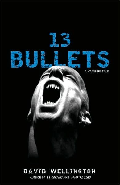 Cover for David Wellington · 13 Bullets: a Vampire Tale (Taschenbuch) [First edition] (2007)