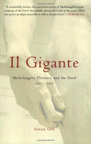 Cover for Anton Gill · Il Gigante: Michelangelo, Florence, and the David 1492-1504 (Paperback Bog) [1st edition] (2004)