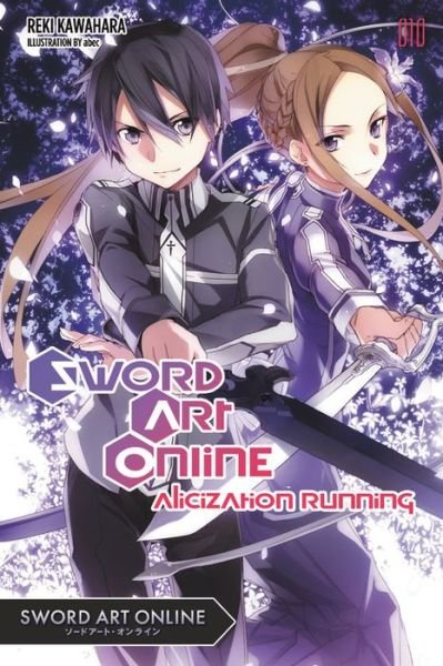 Cover for Reki Kawahara · Sword Art Online 10 (light novel): Alicization Running (Pocketbok) (2017)
