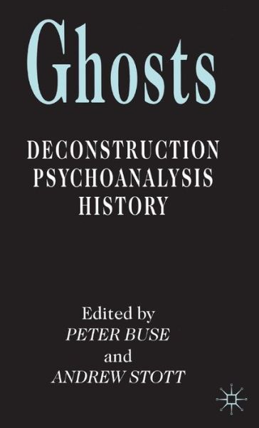 Ghosts: Deconstruction, Psychoanalysis, History (Hardcover Book) (1999)