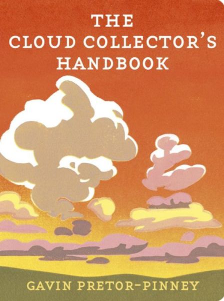 Cover for Gavin Pretor-Pinney · The Cloud Collector's Handbook (Innbunden bok) (2009)