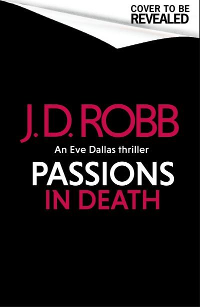 Cover for J. D. Robb · Passions in Death: An Eve Dallas thriller (In Death 59) - In Death (Innbunden bok) (2024)