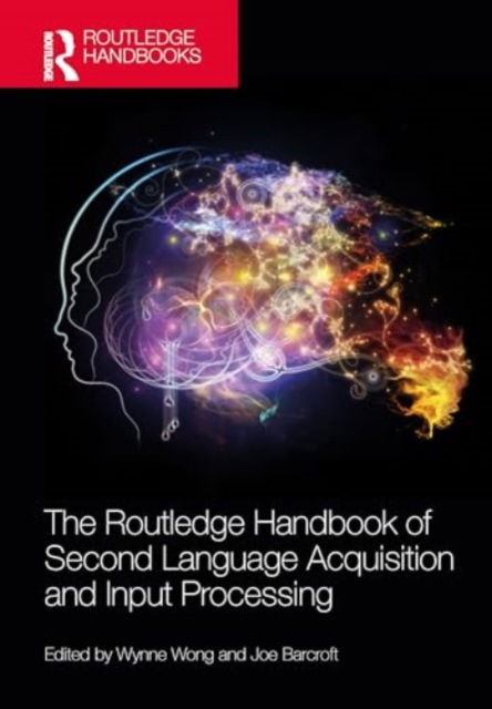 Cover for The Routledge Handbook of Second Language Acquisition and Input Processing - The Routledge Handbooks in Second Language Acquisition (Hardcover Book) (2024)