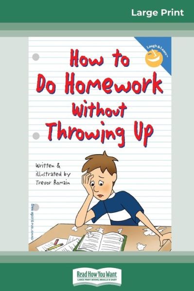 Cover for Trevor Romain · How to Do Homework Without Throwing Up (16pt Large Print Edition) (Paperback Book) (2008)